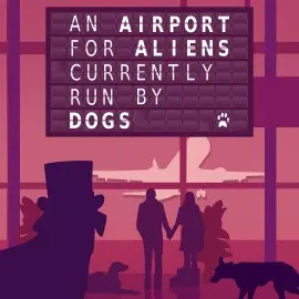 An Airport for Aliens Currently Run by Dogs Xbox Series X|S (покупка на любой аккаунт / ключ) (США)