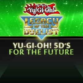 Yu-Gi-Oh! 5D’s For the Future - Yu-Gi-Oh! Legacy of the Duelist Xbox One & Series X|S (покупка на аккаунт)