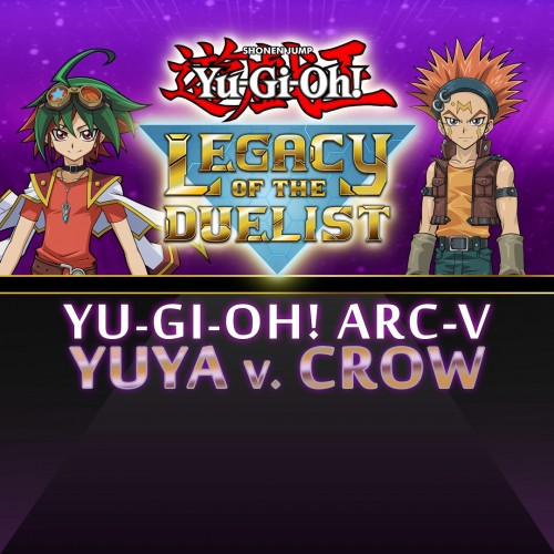 Yu-Gi-Oh! ARC-V: Yuya vs Crow - Yu-Gi-Oh! Legacy of the Duelist Xbox One & Series X|S (покупка на новый аккаунт)