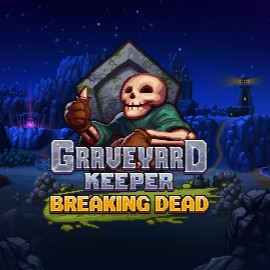 Breaking Dead DLC - Graveyard Keeper Xbox One & Series X|S (покупка на аккаунт)