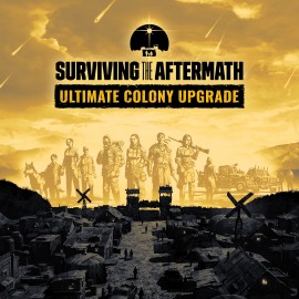 Surviving the Aftermath: Ultimate Colony Upgrade Xbox One & Series X|S (покупка на аккаунт) (Турция)