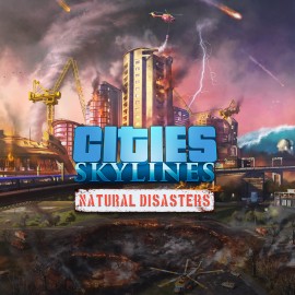 Cities: Skylines - Natural Disasters - Cities: Skylines - Remastered Xbox Series X|S (покупка на аккаунт)