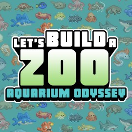 Let's Build a Zoo - Aquarium Odyssey DLC Xbox One & Series X|S (покупка на аккаунт) (Турция)