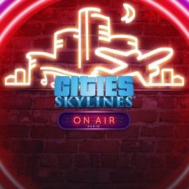 Cities: Skylines - On Air Radio - Cities: Skylines - Remastered Xbox Series X|S (покупка на любой аккаунт / ключ) (США)