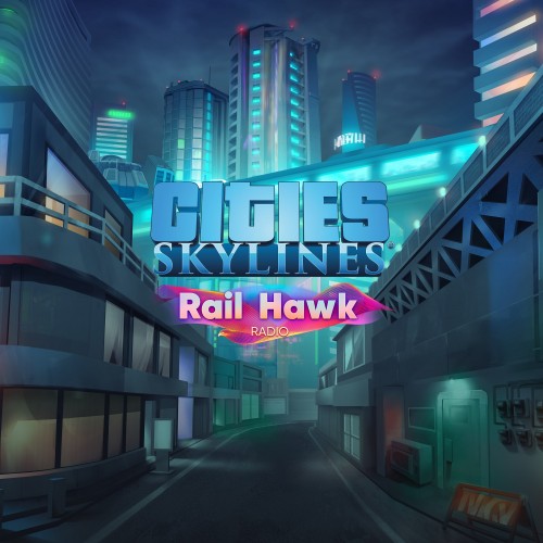 Cities: Skylines - Rail Hawk Radio - Cities: Skylines - Remastered Xbox Series X|S (покупка на аккаунт / ключ) (США)