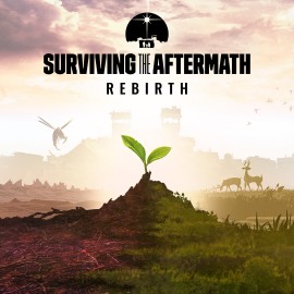 Surviving the Aftermath: Rebirth Xbox One & Series X|S (покупка на аккаунт / ключ) (США)