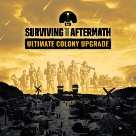 Surviving the Aftermath: Ultimate Colony Upgrade Xbox One & Series X|S (покупка на любой аккаунт / ключ) (США)