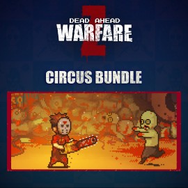 Circus Pack - Dead Ahead: Zombie Warfare Xbox One & Series X|S (покупка на аккаунт / ключ) (США)