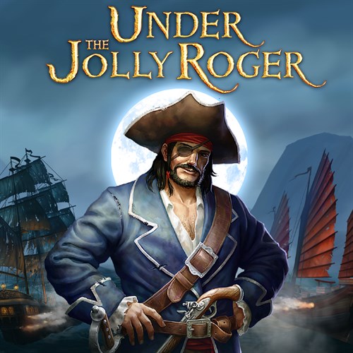 Under the Jolly Roger Xbox One & Series X|S (покупка на любой аккаунт / ключ) (Аргентина)