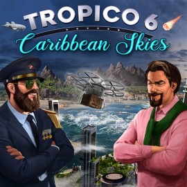 Tropico 6 - Caribbean Skies Xbox One & Series X|S (покупка на любой аккаунт / ключ) (Аргентина)