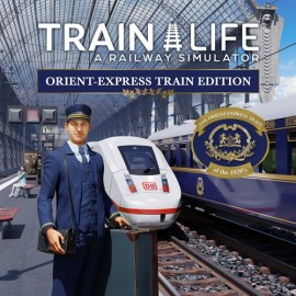 Train Life - Orient-Express Train Edition Xbox One & Series X|S (покупка на любой аккаунт / ключ) (Турция)