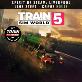 Train Sim World 5: Spirit of Steam: Liverpool Lime Street - Crewe - Train Sim World 5: Free Starter Pack Xbox One & Series X|S (покупка на новый аккаунт) (Турция)