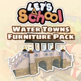 Water Towns Furniture Pack - Let's School Xbox One & Series X|S (покупка на новый аккаунт) (Турция)