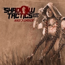 Shadow Tactics: Aiko's Choice Xbox Series X|S (покупка на любой аккаунт) (США)