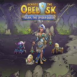 Across the Obelisk: Tulah, the Spider Queen Xbox One & Series X|S (покупка на новый аккаунт) (Турция)