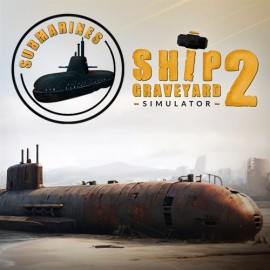 Ship Graveyard Simulator 2 - Submarines DLC Xbox Series X|S (покупка на новый аккаунт) (Турция)