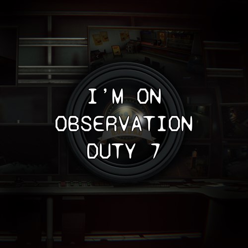 I'm on Observation Duty 7 Xbox One & Series X|S (покупка на новый аккаунт) (Турция)