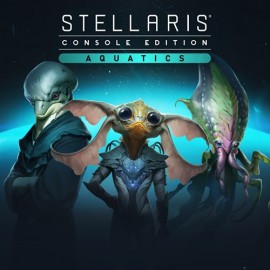Stellaris: Console Edition - Aquatics Species Pack (XS) - Stellaris: Console Edition (XS) Xbox Series X|S (покупка на любой аккаунт / ключ) (США)
