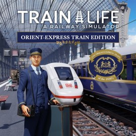 Train Life - Orient-Express Train Edition Xbox One & Series X|S (покупка на любой аккаунт / ключ) (Польша)
