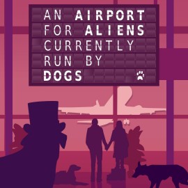 An Airport for Aliens Currently Run by Dogs Xbox Series X|S (покупка на аккаунт) (Турция)