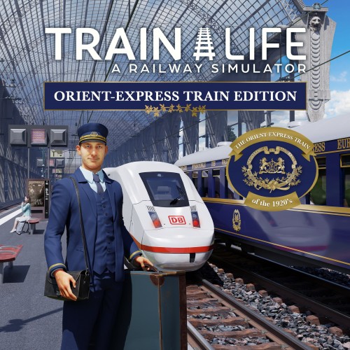 Train Life - Orient-Express Train Edition Xbox One & Series X|S (покупка на любой аккаунт / ключ) (США)